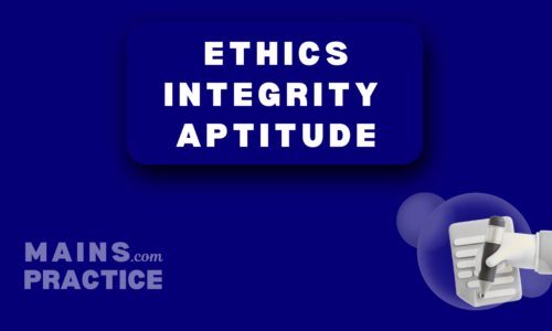 ETHICS, INTEGRITY & APTITUDE