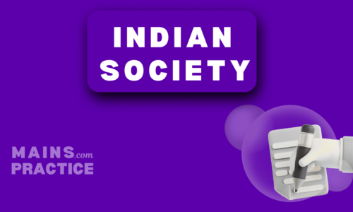 INDIAN SOCIETY | GS PAPER (I)